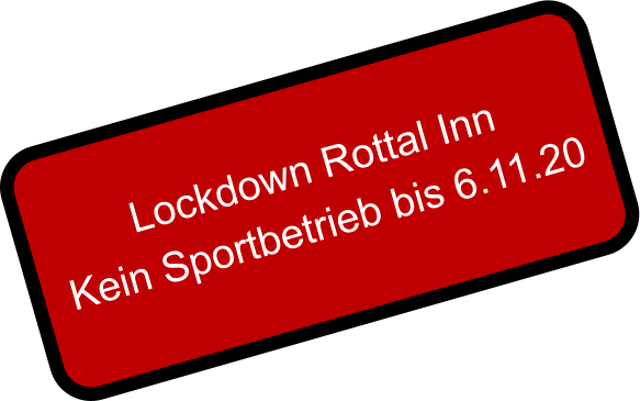 Lockdown Rottal Inn  Kein Sportbetrieb bis 6.11.20